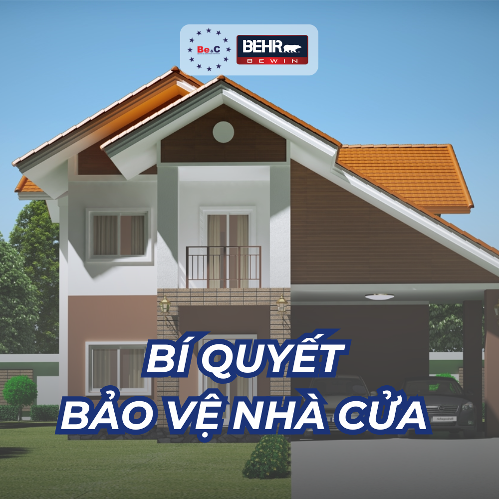 Sơn Ngoại Thất Behr – Bí Quyết Bảo Vệ Nhà Cửa Và Tạo Nên Không Gian Bền Đẹp