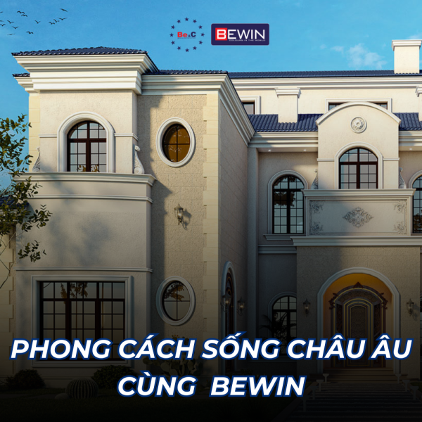 Phong Cách Sống Châu Âu Cùng Sơn Nội Thất Bewin – Đẳng Cấp Trong Từng Sắc Màu