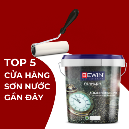 Top 5 Cửa Hàng Sơn Nước Gần Đây Uy Tín Nhất: Chất Lượng - Tin Cậy - Gần Bạn