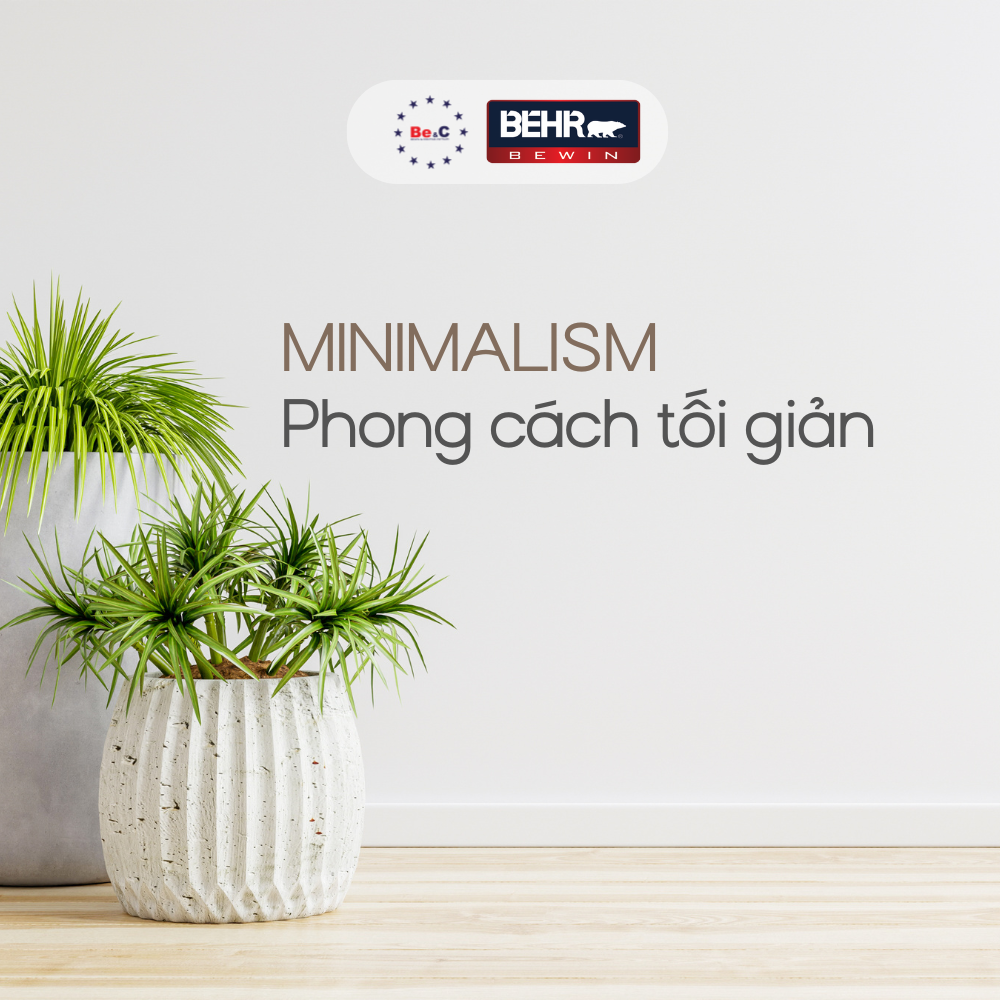 Khám phá cá tính trong phong cách sống Minimalism – Chọn màu sơn tối giản, hiện đại cùng Behr