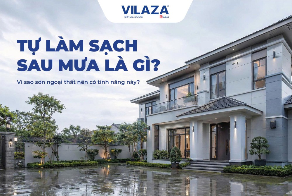 Tự làm sạch sau mưa là gì? Vì sao sơn ngoại thất nên có tính năng này?