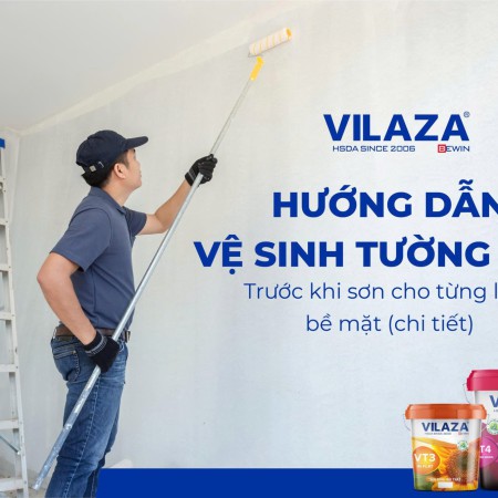 HƯỚNG DẪN VỆ SINH TƯỜNG NHÀ TRƯỚC KHI SƠN CHO TỪNG LOẠI BỀ MẶT (CHI TIẾT)